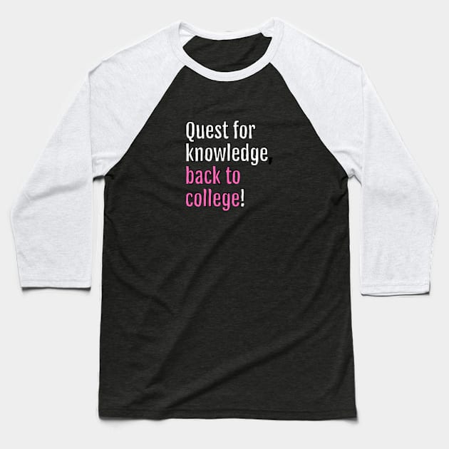 Quest for knowledge, back to college! (Black Edition) Baseball T-Shirt by QuotopiaThreads